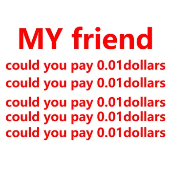 Моят приятел, не може да се плати с 0,01 долара, ако ние ще ви изпратим по-бърза логистика, не може ли, много ми се иска