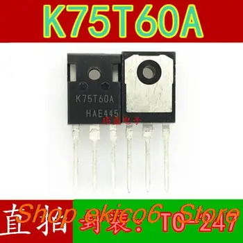 Оригинален K75T60 K75T60A IGBT 75A 600V, TO-247 